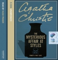 The Mysterious Affair at Styles written by Agatha Christie performed by Hugh Fraser on CD (Unabridged)